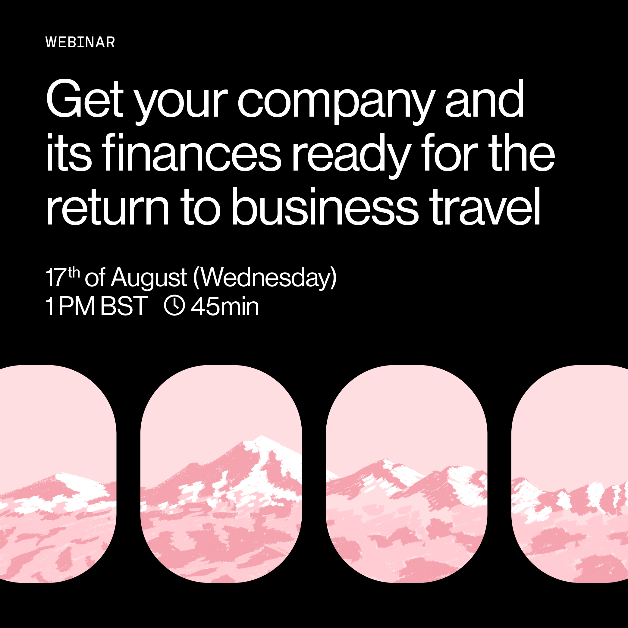 Webinar: Get your company and its finances ready for the return of business travel -17th of August, 1PM BST, 45min